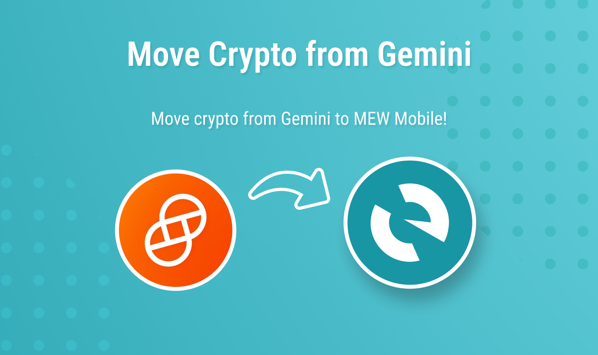 How to Move Crypto from Gemini to MEW Mobile